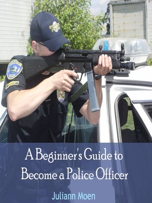 cover image of A Beginner's Guide to Become a Police Officer
